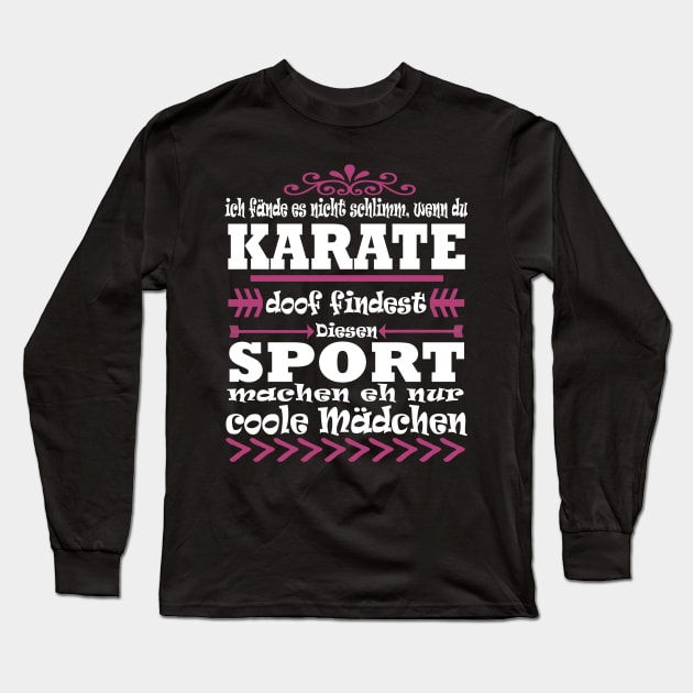 Karate Kampfsport Mädchen Frauen Spruch Long Sleeve T-Shirt by FindYourFavouriteDesign